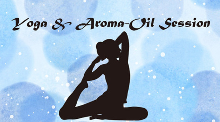 Yoga&Aroma oil session - ヨガ＆アロマオイルセッション